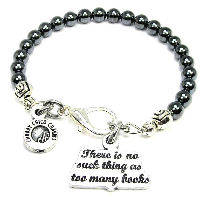 There Is No Such Thing As Too Many Books Hematite Glass Bracelet