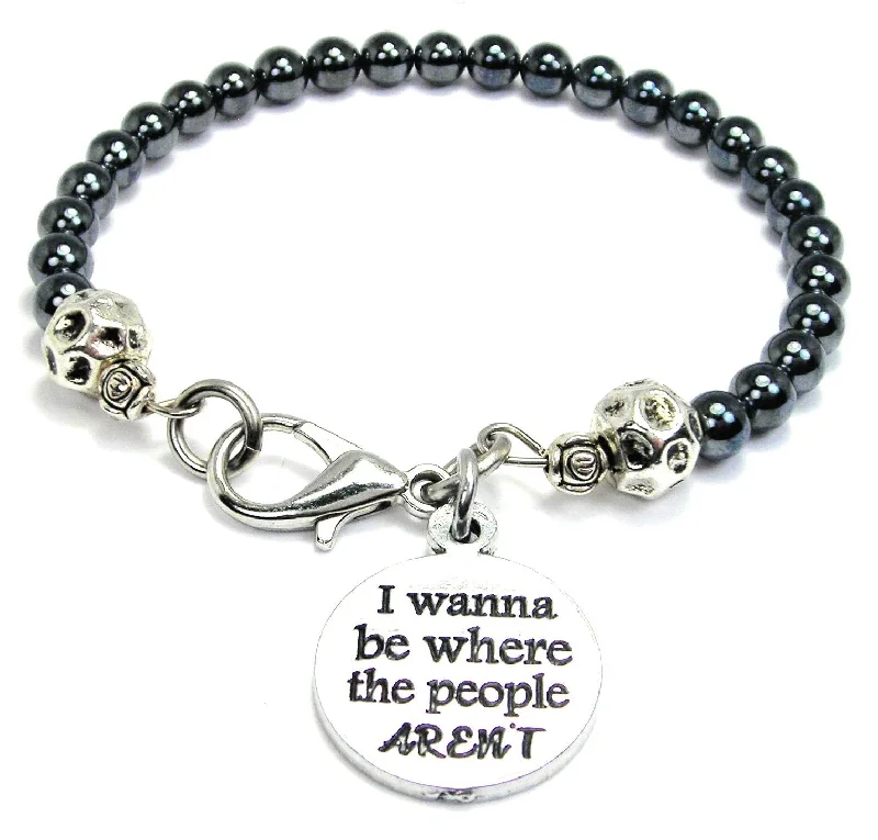 I Wanna Be Where The People Aren't Hematite Glass Bracelet